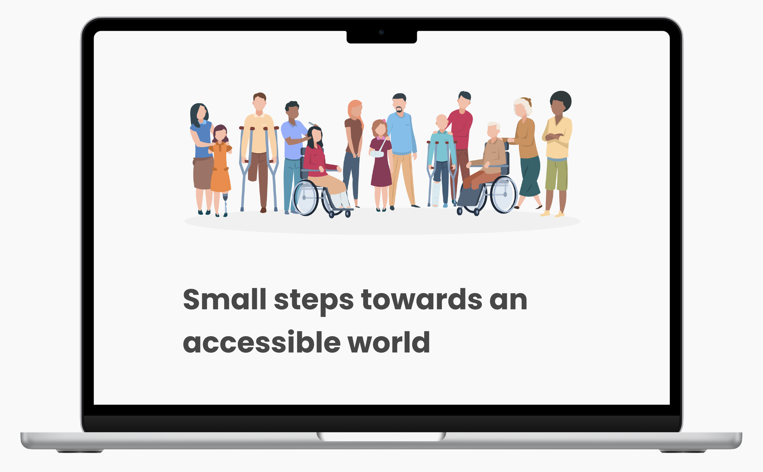 Laptop showing an inclusive image and the text 'Small steps towards an accessible world'.